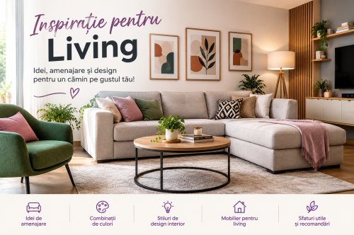 Inspirație pentru Living – Idei, Amenajare și Design